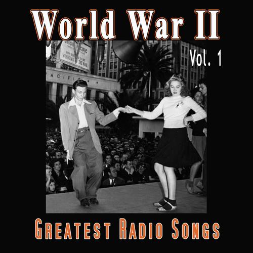 World War II - Greatest Radio Songs Vol. 1