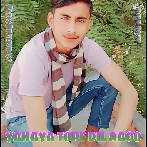 Yahaya Tope Dil Aago