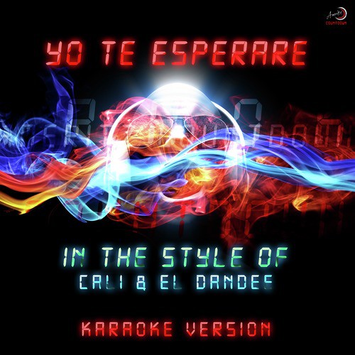Yo Te Esperaré (In the Style of Cali & El Dandee) [Karaoke Version] - Single