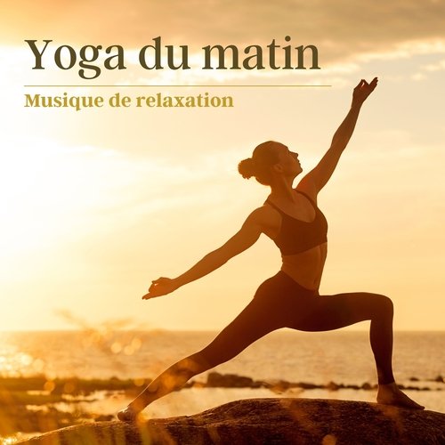 Yoga du matin - Musique de relaxation matinale avec la pratique du yoga