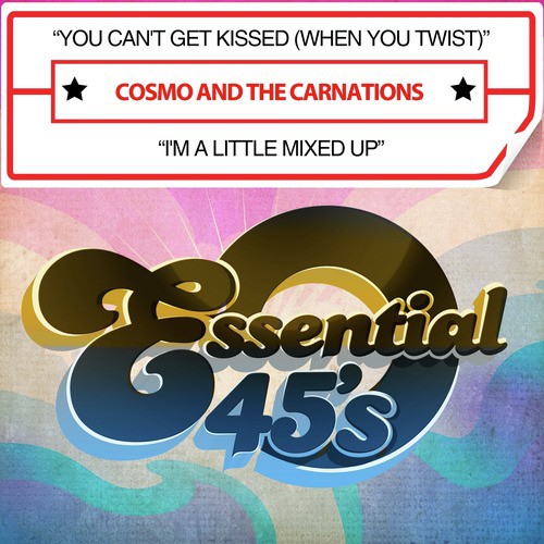You Can't Get Kissed (When You Twist) / I'm a Little Mixed Up [Digital 45]