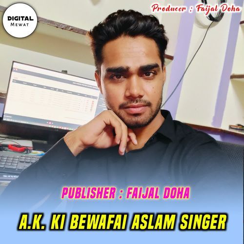 A.K. Ki Bewafai Aslam Singer