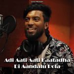 Adi Aati Aati kaatadha di aandalu pola