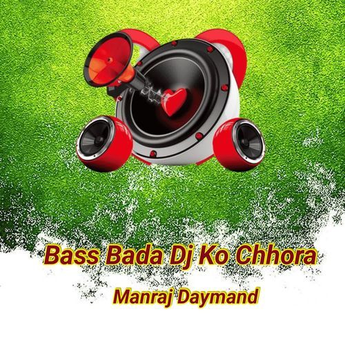 Bass Bada Dj Ko Chhora