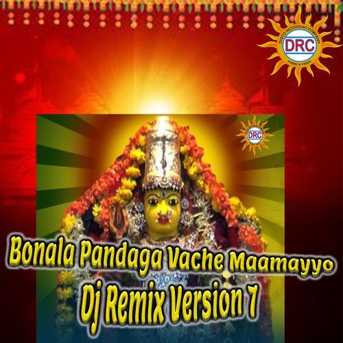 Bonala Pandaga Vache Maamayyo (DJ Remix Version 7)