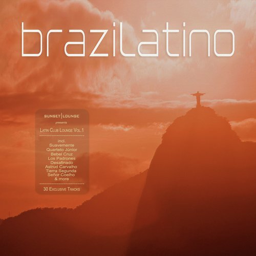 Brazilatino - Latin Club Lounge (Vol.1)