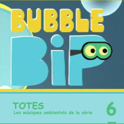 Bubble Bip, Vol 6