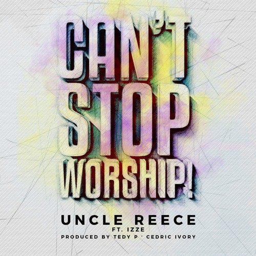 Can&#039;t Stop Worship (feat. Izze)_poster_image