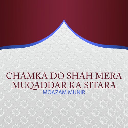 Chamka Do Shah Mera Muqaddar Ka Sitara Songs Download Free Online