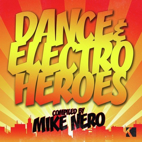 Dance & Electro Heroes Compiled by Mike Nero