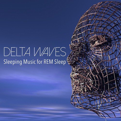 Delta Waves - Sleeping Music for REM Sleep
