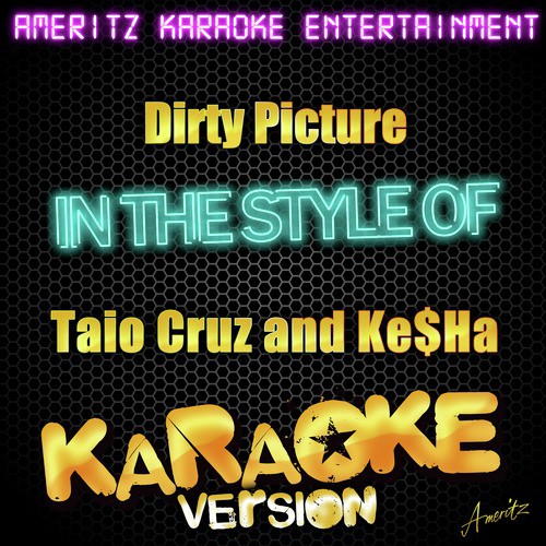 Dirty Picture (In the Style of Taio Cruz and Ke$Ha) [Karaoke Version] - Single