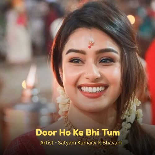 Door Ho Ke Bhi Tum