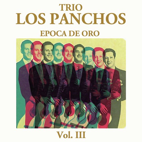 Epoca de Oro Volúmen Tres - Los Panchos