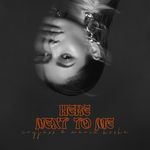 HERE, NEXT TO ME