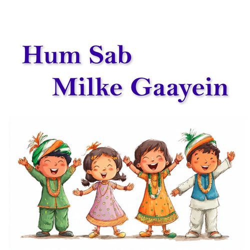 Hum Sab Milke Gaayein