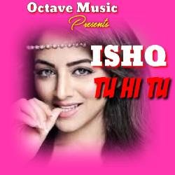 ISHQ TU HI TU