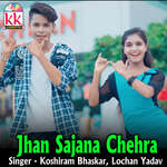 Jhan Sajana Chehra