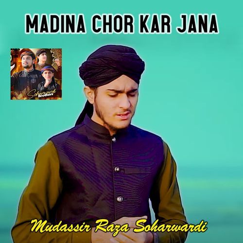 Madina Chor Kar Jana