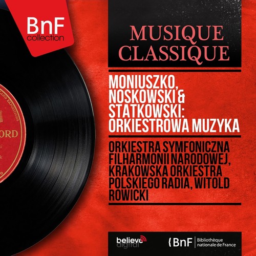 Moniuszko, Noskowski &amp; Statkowski: Orkiestrowa Muzyka (Mono Version)_poster_image