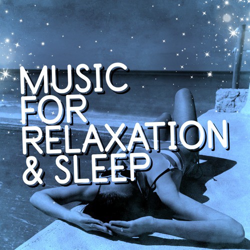 Music for Relaxation & Sleep