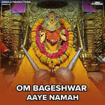 Om Bageshwar Aaye Namah