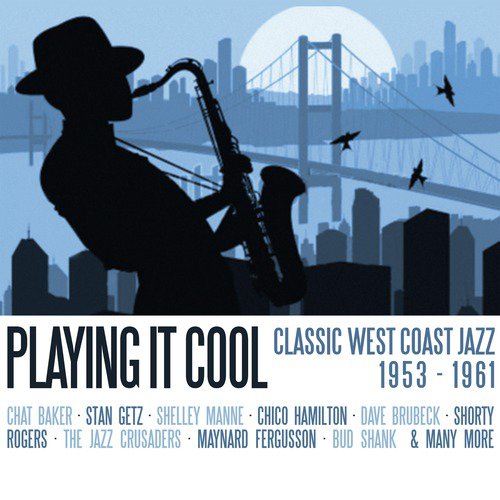 Playing It Cool - Classic West Coast Jazz 1953-1961