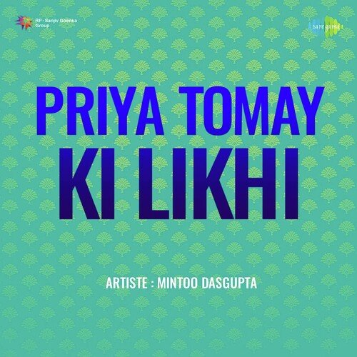 Priya Tomay Ki Likhi - Mintoo Dasgupta