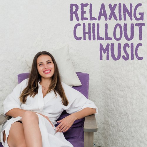 Relaxing Chillout Music - Take a Chill Pill, Morning Meditation, Sensual Ambient, Lounge Summer, Alone with Myself