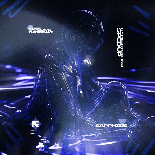SAPPHIRE (HYPERTECHNO SPED UP)