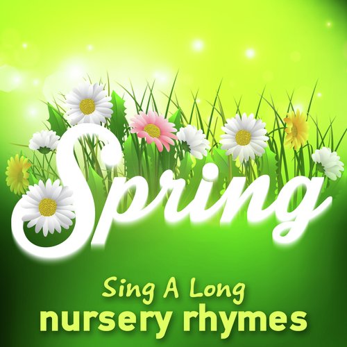 Spring Sing a Long Nursery Rhymes