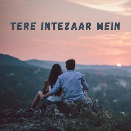 Tere Intezaar Mein