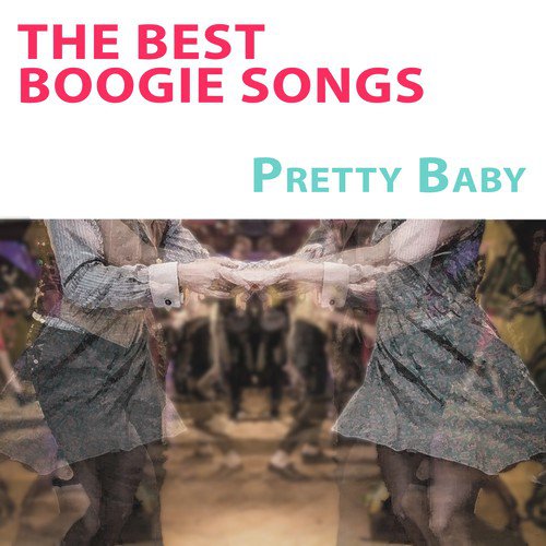 The Best Boogie Songs:Pretty Baby