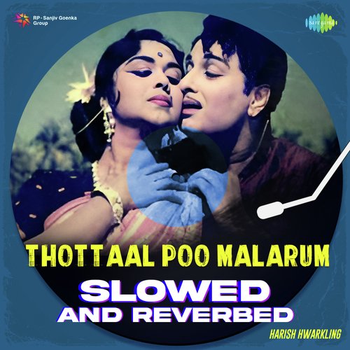 Thottaal Poo Malarum - Slowed And Reverbed