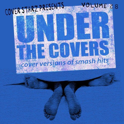 Under the Covers - Cover Versions of Smash Hits, Vol. 28