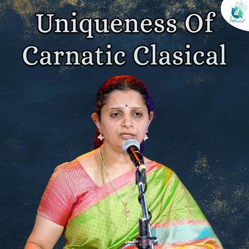 Uniqueness Of Carnatic Clasical