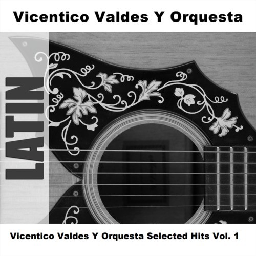Vicentico Valdes Y Orquesta Selected Hits Vol. 1