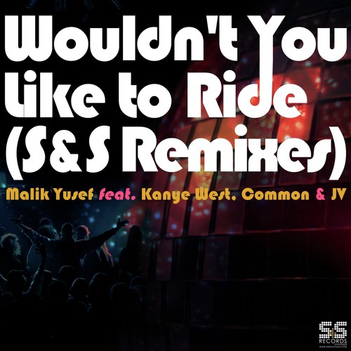 Wouldn't You Like to Ride (S&S Remixes)