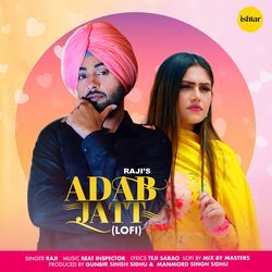 Adab Jatt (Lofi) by Raji