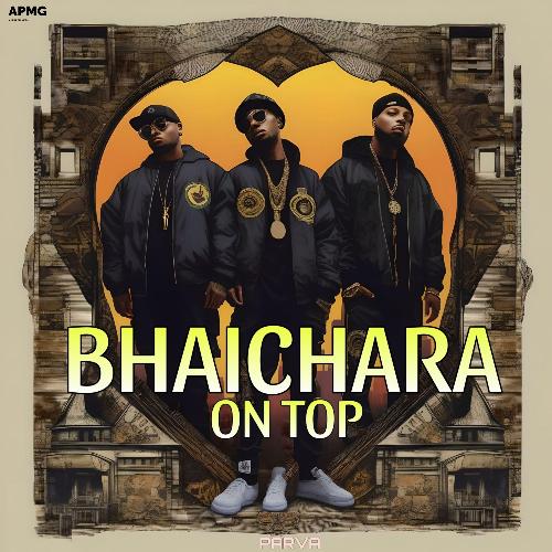 BHAICHARA ON TOP (Prod. by Abhay Rajput)