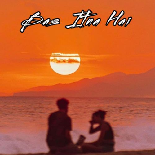 Bas Itna Hai