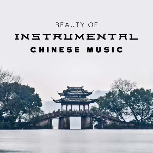 Beauty of Instrumental Chinese Music