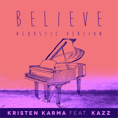 Believe (Acoustic Version) [feat. Kazz]