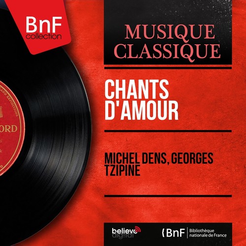 Chants d&#039;amour (Arr. for Baritone and Orchestra, Mono Version)
