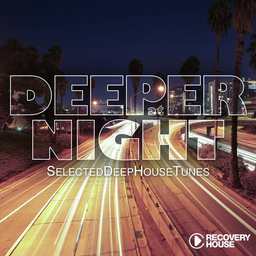 Deeper At Night, Vol. 5 (Selected Deep House Tunes)