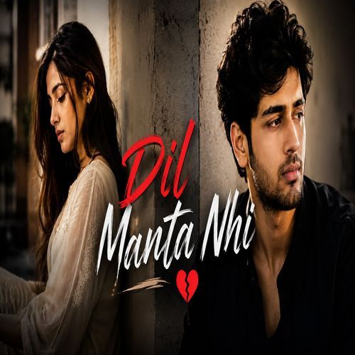 Dil Manta Nhi