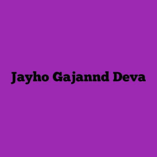 Jayho Gajannd Deva