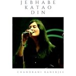 Jebhabe Katao Din (feat. Krosswindz)