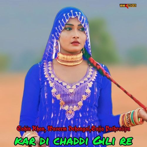 Kar Di Chaddi Gili Re