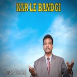Kar Le Bandgi